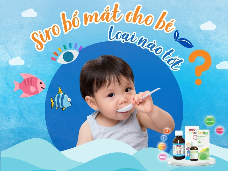 Siro bổ mắt cho bé loại nào tốt?